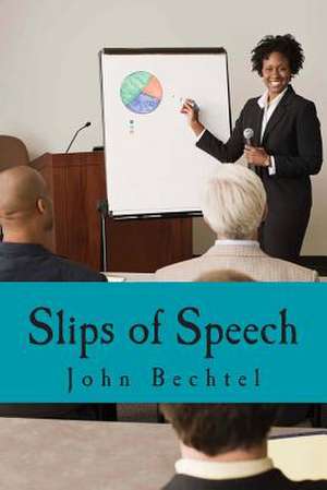 Slips of Speech de John H. Bechtel