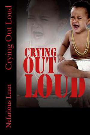 Crying Out Loud de Nefarious Luan