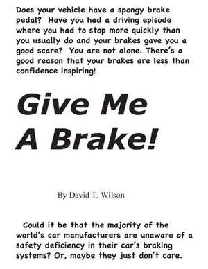 Give Me a Brake! de MR David T. Wilson