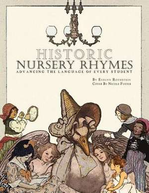 Historic Nursery Rhymes de Dr Evelyn Rothstein