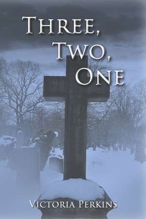 Three, Two, One de Victoria Perkins