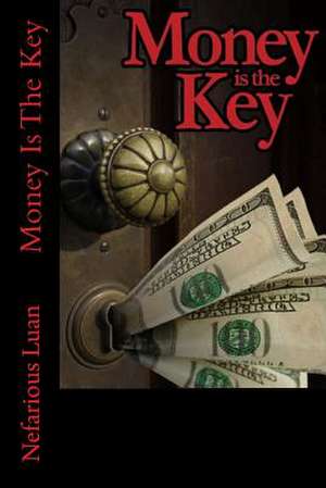 Money Is the Key de Nefarious Luan