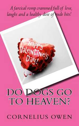 Do Dogs Go to Heaven? de Cornelius T. Owen