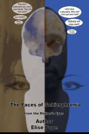 The Faces of Schizophrenia de Elise Pope