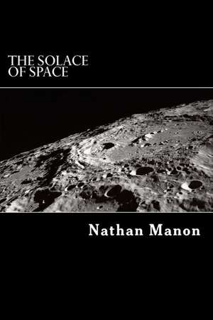 The Solace of Space de Nathan Manon