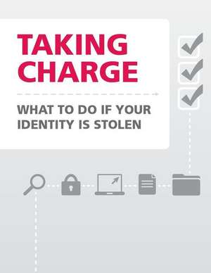 Taking Charge- What to Do If Your Identity Is Stolen de Federal Trade Commission