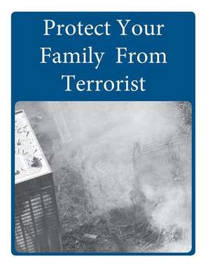 Protect Your Family from Terrorist de Department of Homeland Security