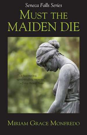 Must the Maiden Die de Miriam Grace Monfredo