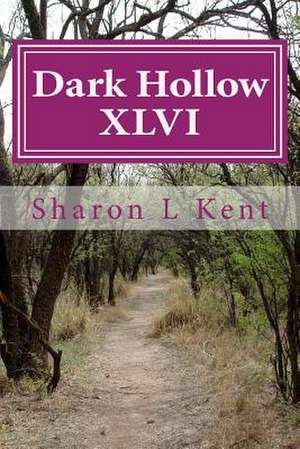 Dark Hollow XLVI de Sharon L. Kent