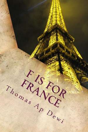 F Is for France de Thomas Ap Dewi