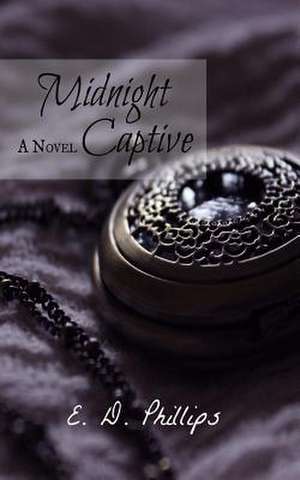 Midnight Captive de E. D. Phillips