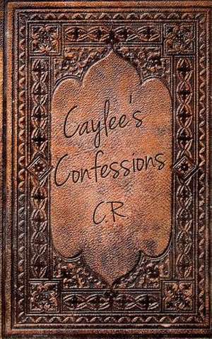 Caylee's Confessions de Candice Marie Burnett