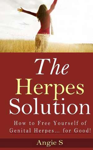 The Herpes Solution de Angie S