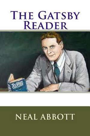 The Gatsby Reader de Neal Abbott