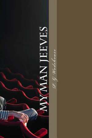 My Man Jeeves de MR P. G. Wodehouse