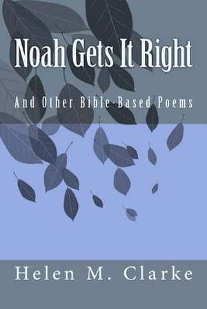 Noah Gets It Right de Helen M. Clarke