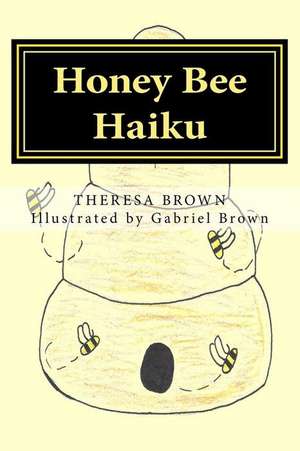 Honey Bee Haiku de Theresa Brown