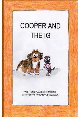 Cooper and the Ig de Jacquie Lynne Hawkins