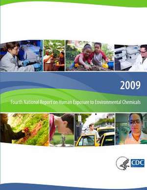 Fourth National Report on Human Exposure to Environmental Chemicals de Centers for Disease Cont And Prevention