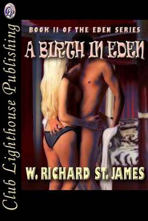 A Birth in Eden de W. Richard St James