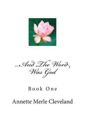 ...and the Word Was God de Annette Merle Cleveland