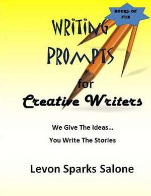 Writing Prompts for Creative Writers de Salone, Levon Sparks