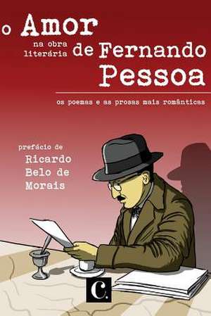 O Amor Na Obra de Fernando Pessoa de Fernando Pessoa