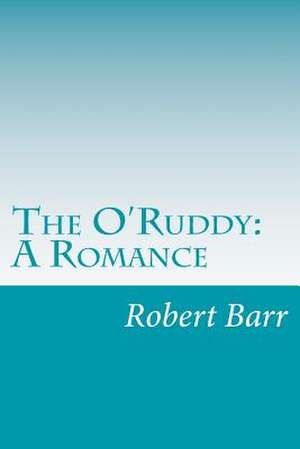 The O'Ruddy de Robert Barr