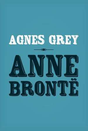 Agnes Grey de Anne Bronte