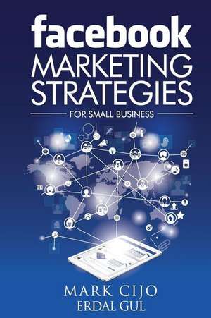 Facebook Marketing Strategies for Small Business de MR Mark Cijo