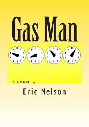 Gas Man de Eric G. Nelson