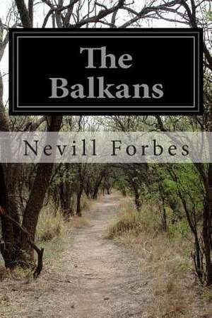 The Balkans de Nevill Forbes