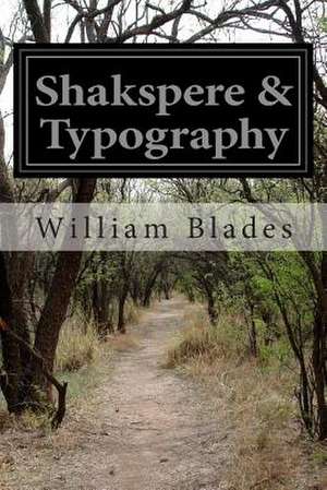 Shakspere & Typography de William Blades