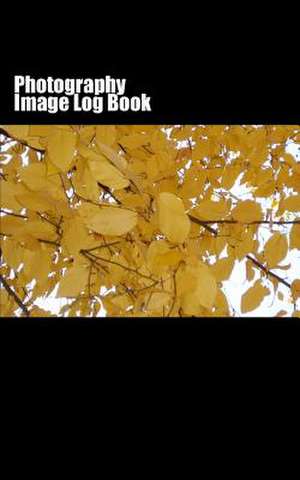 Photography Image Log Book de Matthew Brown