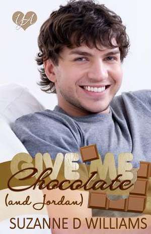 Give Me Chocolate (and Jordan) de Suzanne D. Williams