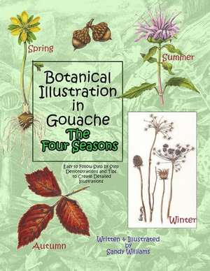 Botanical Illustration in Gouache - The Four Seasons de Sandy Williams