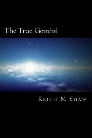 The True Gemini de Keith M. Shaw