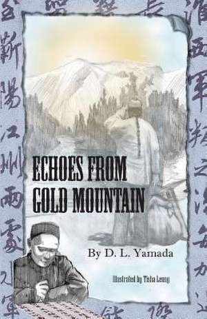 Echoes from Gold Mountain de D. L. Yamada