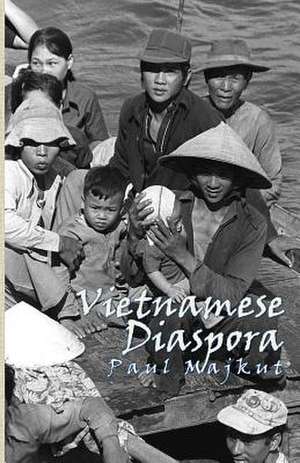 Vietnamese Diaspora de Paul Majkut