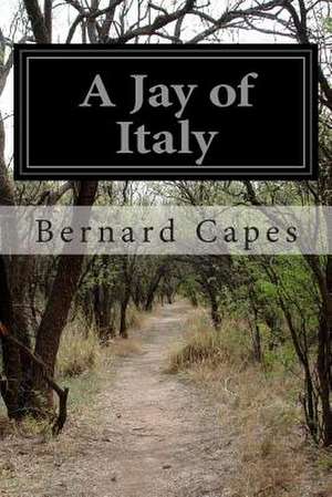 A Jay of Italy de Bernard Edward Joseph Capes