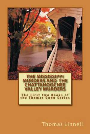 The Mississippi Murders and the Chattahoochee Valley Murders de Thomas a. Linnell Jr