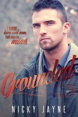 Grounded de Nicky Jayne