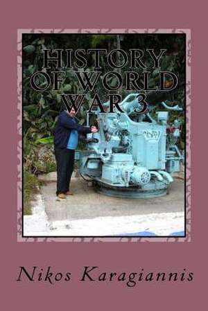 History of World War 3 de Nikos Karagiannis