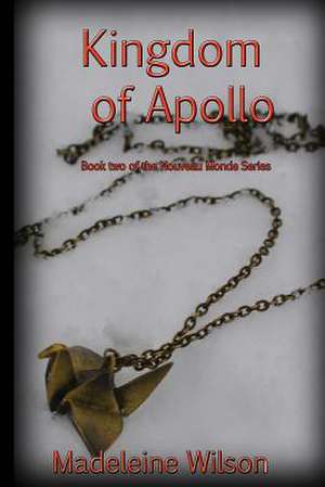 Kingdom of Apollo de Madeleine Wilson