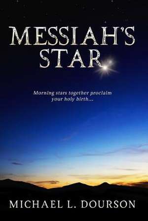 Messiah's Star de Michael L. Dourson