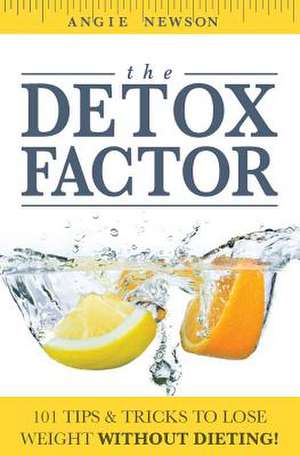 The Detox Factor de Angie Newson