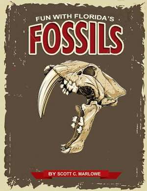 Fun with Florida's Fossils de Scott C. Marlowe