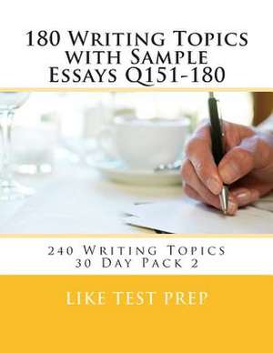 180 Writing Topics with Sample Essays Q151-180 de Prep, Like Test