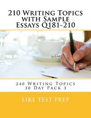 210 Writing Topics with Sample Essays Q181-210 de Prep, Like Test