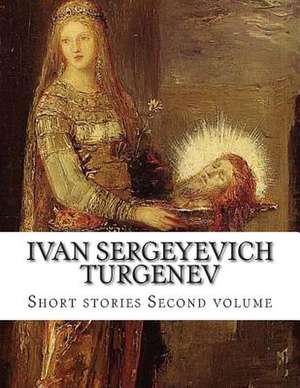 Ivan Sergeyevich Turgenev, Second Volume. de Ivan Sergeyevich Turgenev